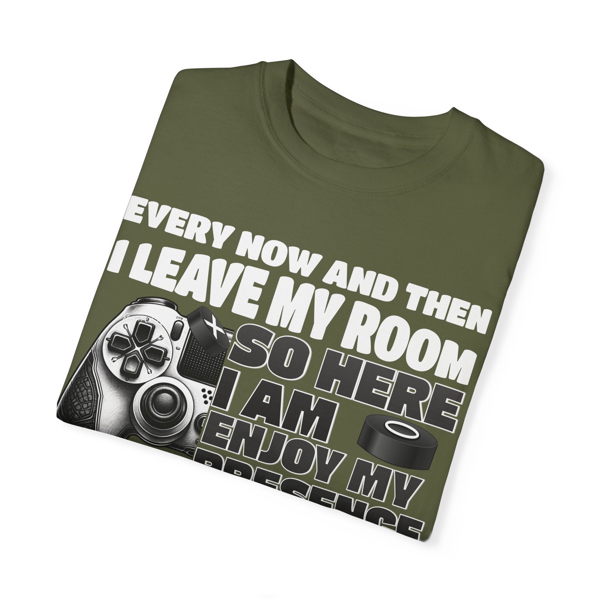 So Here I AM, Enjoy My Presence Gaming Humors Gamer T-shirt