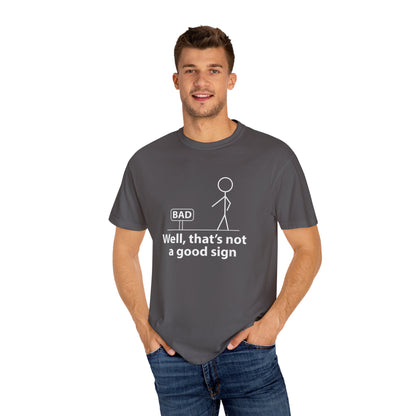 Jokes Well That’s Not a Good Sign – Funny T-shirt