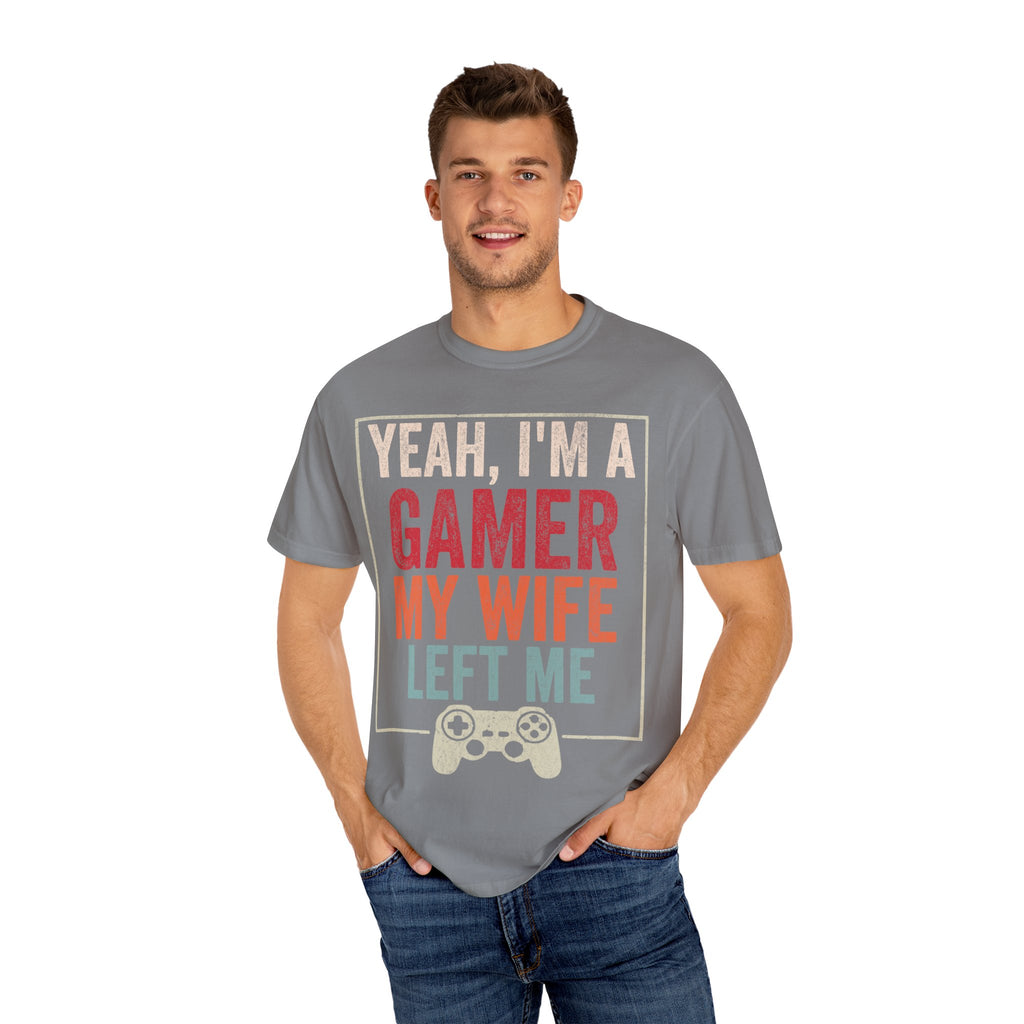 Yeah, I'm a Gamer, My Wife Left Me Gaming T-shirt
