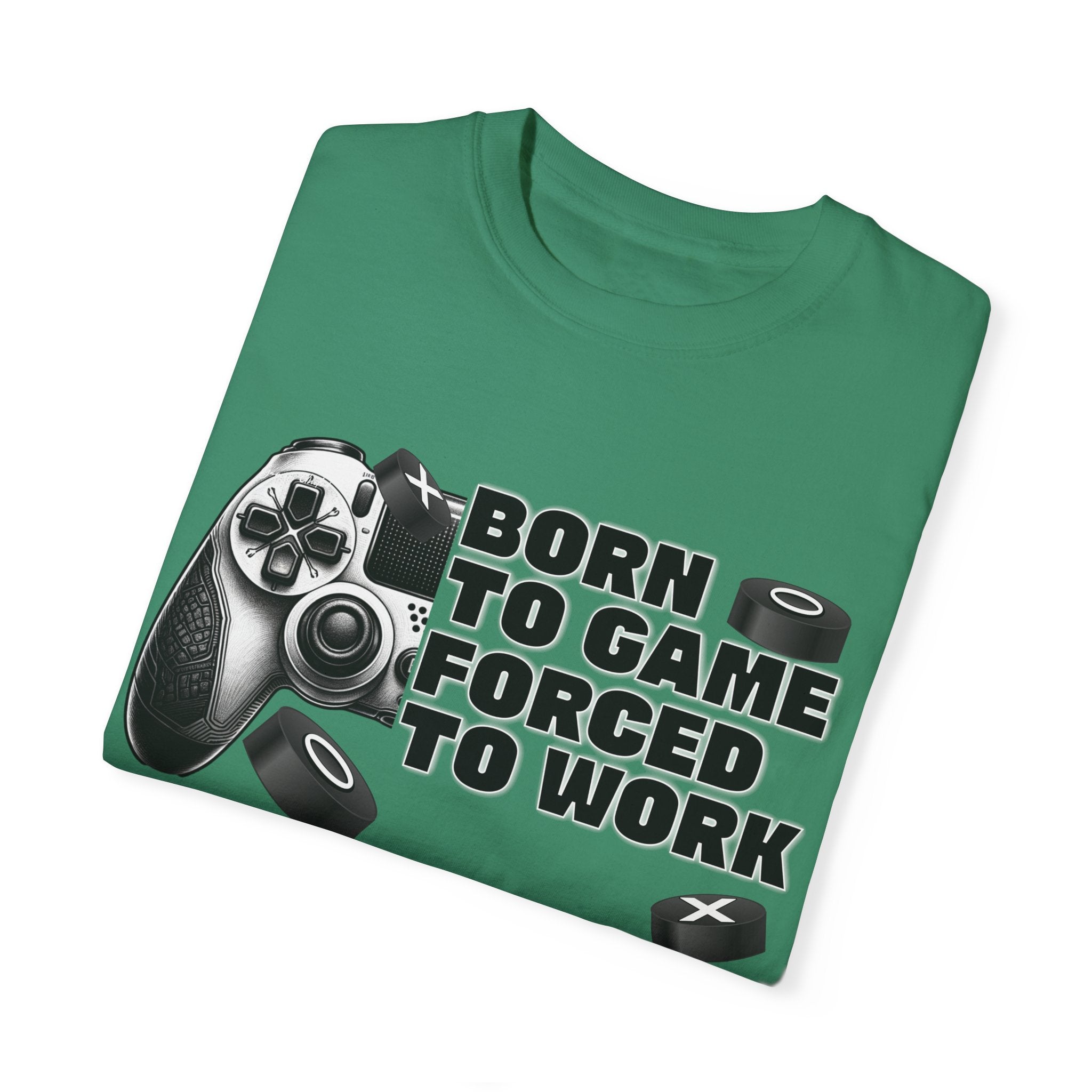 Born To Game, Forced To Work Funny Gamer T-Shirt