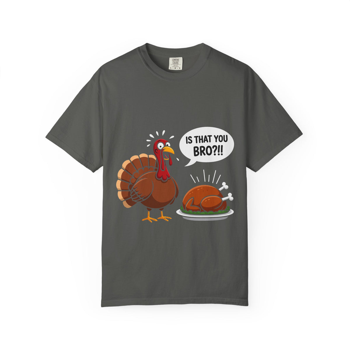 Funny Thanksgiving Turkey Shirt, Is That You Bro Turkey Tee, Humorous Fall Holiday Graphic Top | Comfort Colors® T-Shirt