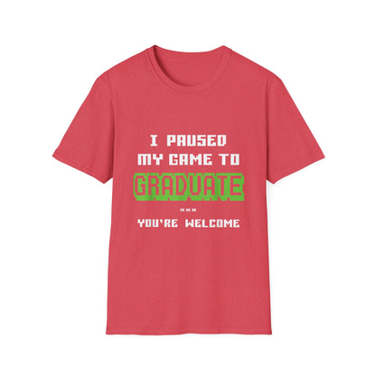 I Paused My Game to Graduate Gamer Graduation T-shirt