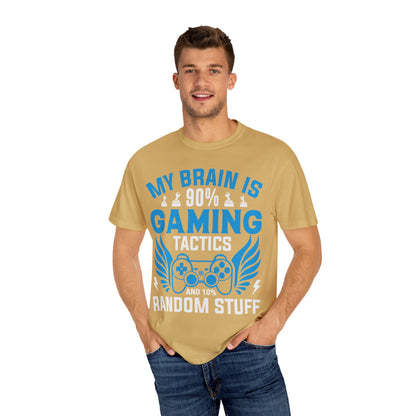 My Brain is 90% Gaming Tactics and 10% Random Stuff Gamer T-shirt