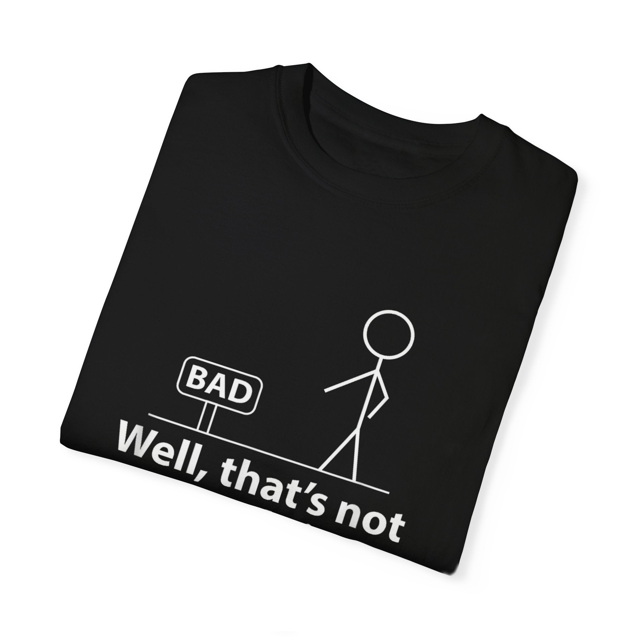 Jokes Well That’s Not a Good Sign – Funny T-shirt