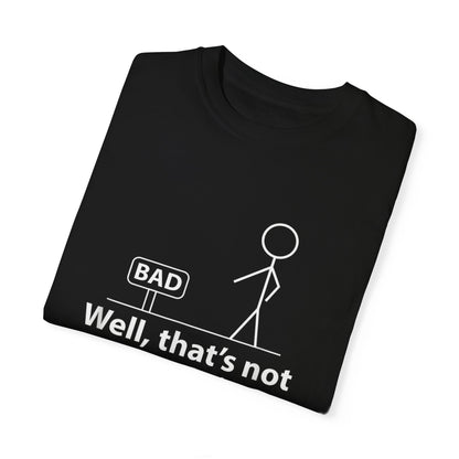 Jokes Well That’s Not a Good Sign – Funny T-shirt