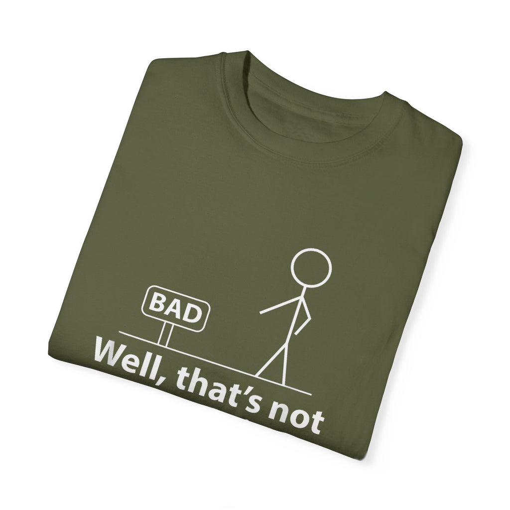 Jokes Well That’s Not a Good Sign – Funny T-shirt