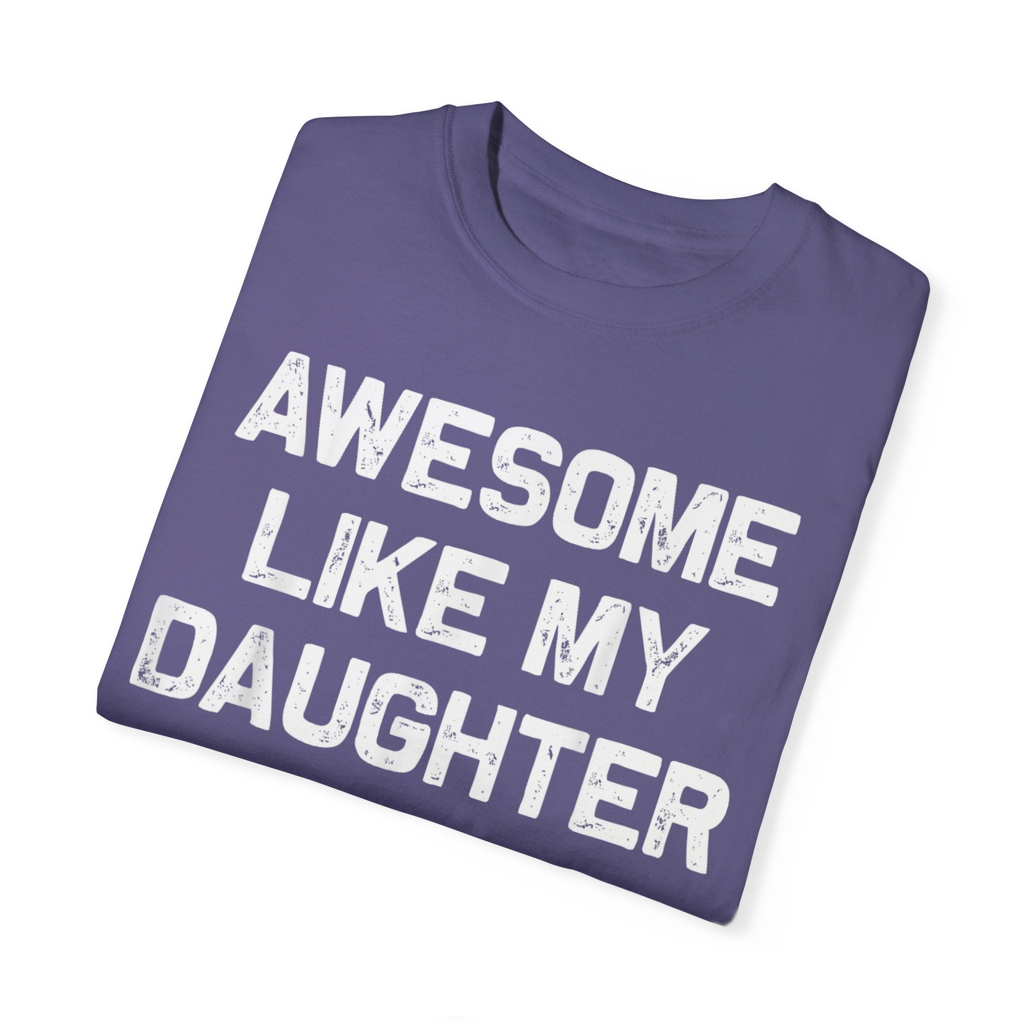 Awesome Like My Daughter – Father’s Day T-shirt