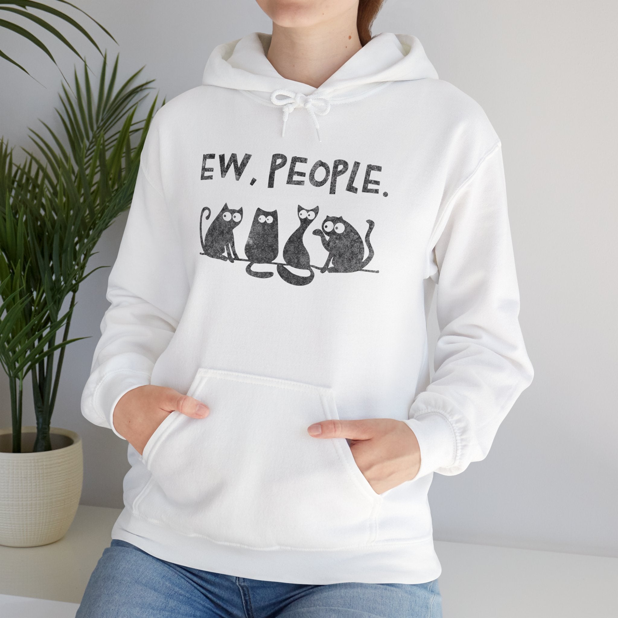 Funny Cats Ew, People Hooded Sweatshirt Hoodie