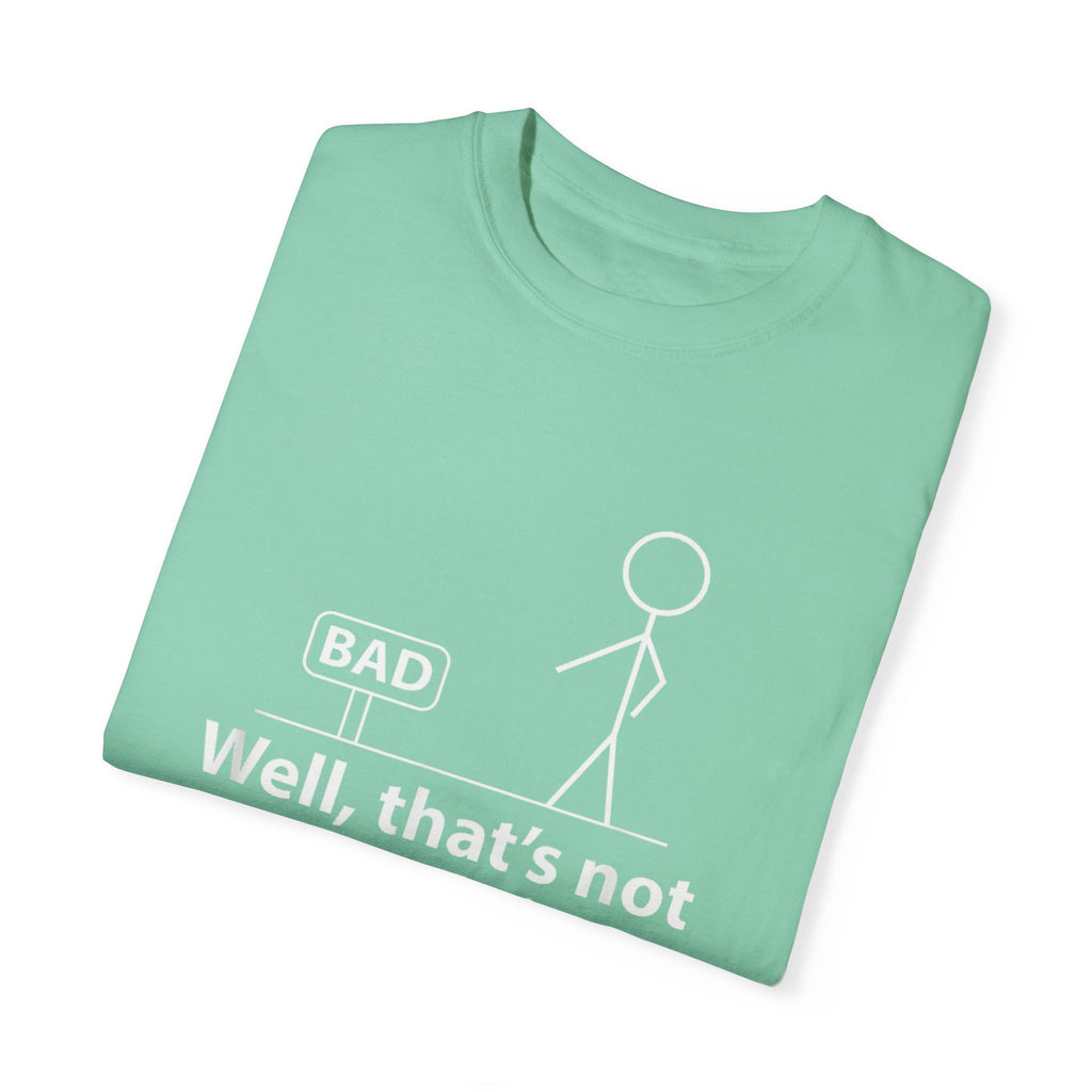 Jokes Well That’s Not a Good Sign – Funny T-shirt