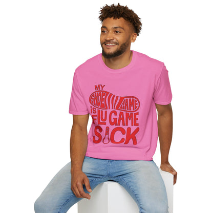 My Shoe Game is Flu Game Sick T-shirt