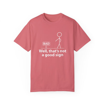 Jokes Well That’s Not a Good Sign – Funny T-shirt