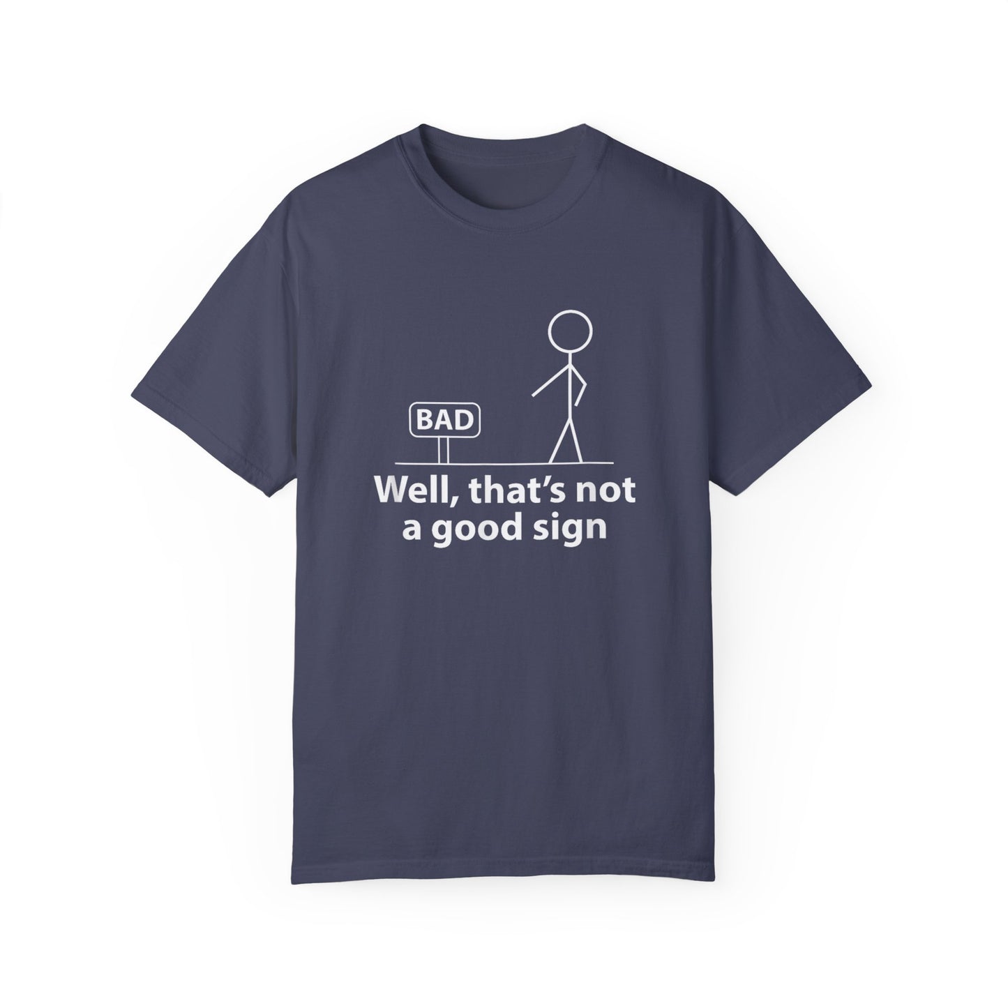 Jokes Well That’s Not a Good Sign – Funny T-shirt