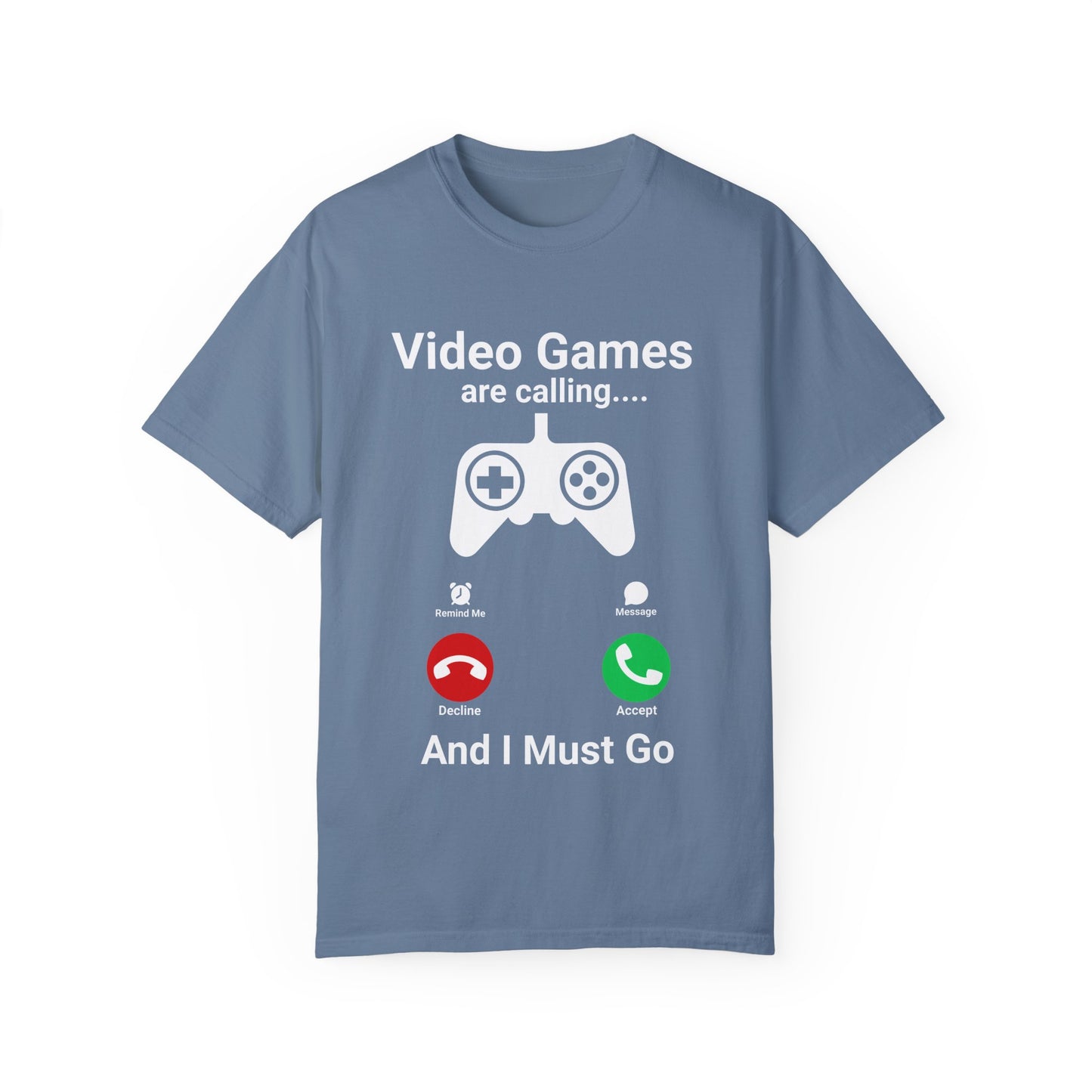 Video Games are calling and I must Go Gamer T-shirt