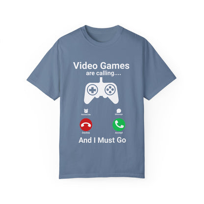 Video Games are calling and I must Go Gamer T-shirt