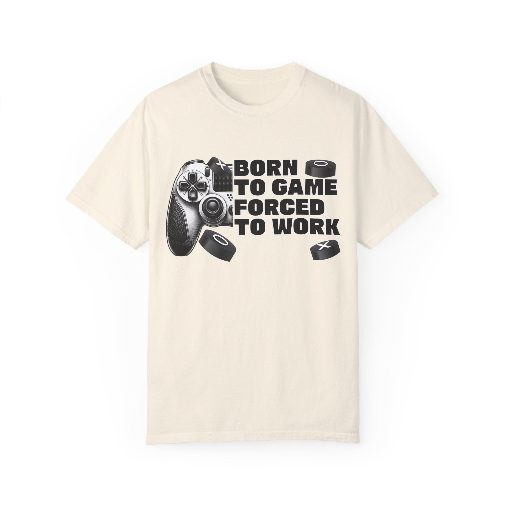 Born To Game, Forced To Work Funny Gamer T-Shirt