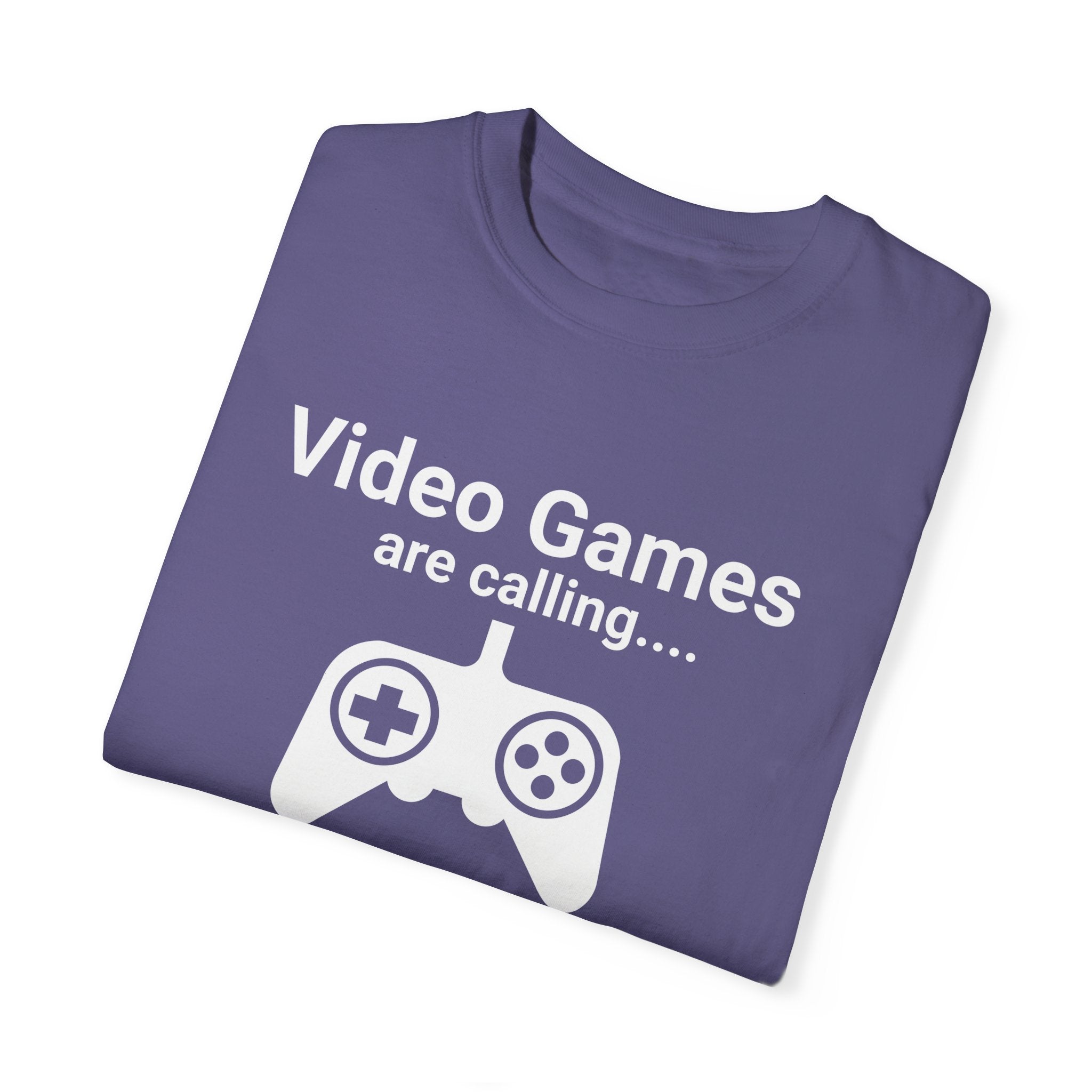 Video Games are calling and I must Go Gamer T-shirt