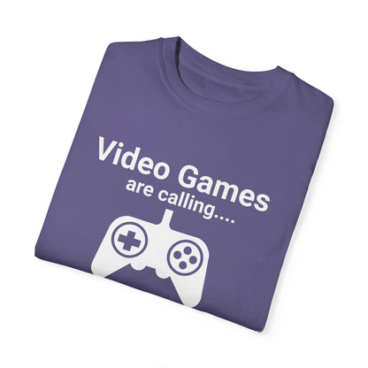 Video Games are calling and I must Go Gamer T-shirt
