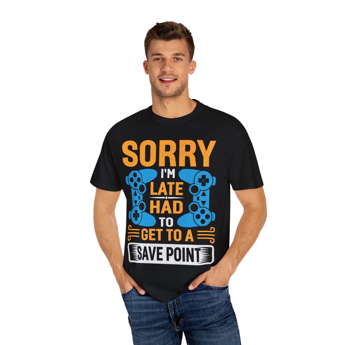 Sorry I'm Late, I Had to Get to a Save Point Gamer T-shirt