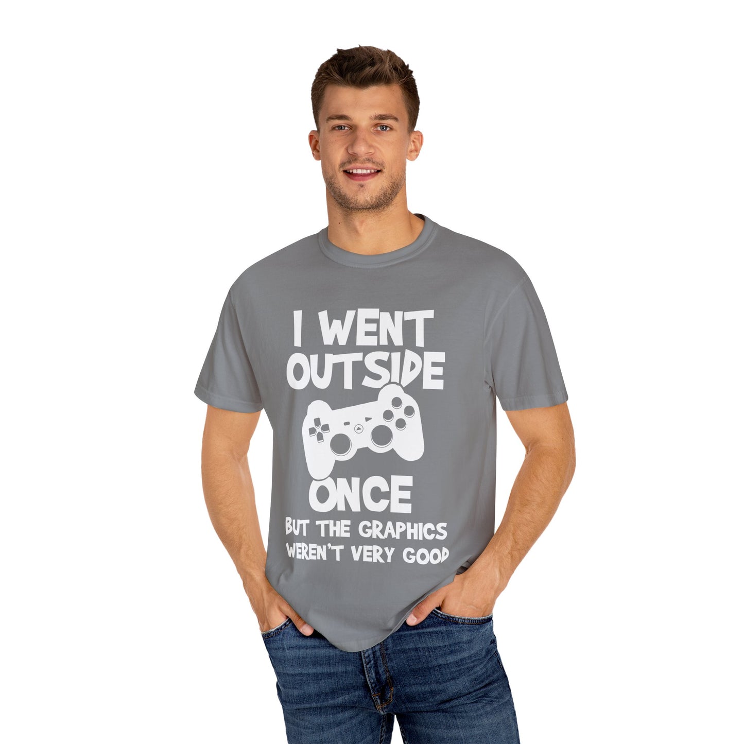 I Went Out Once, But the Graphics Weren't Very Good Gamer T-shirt