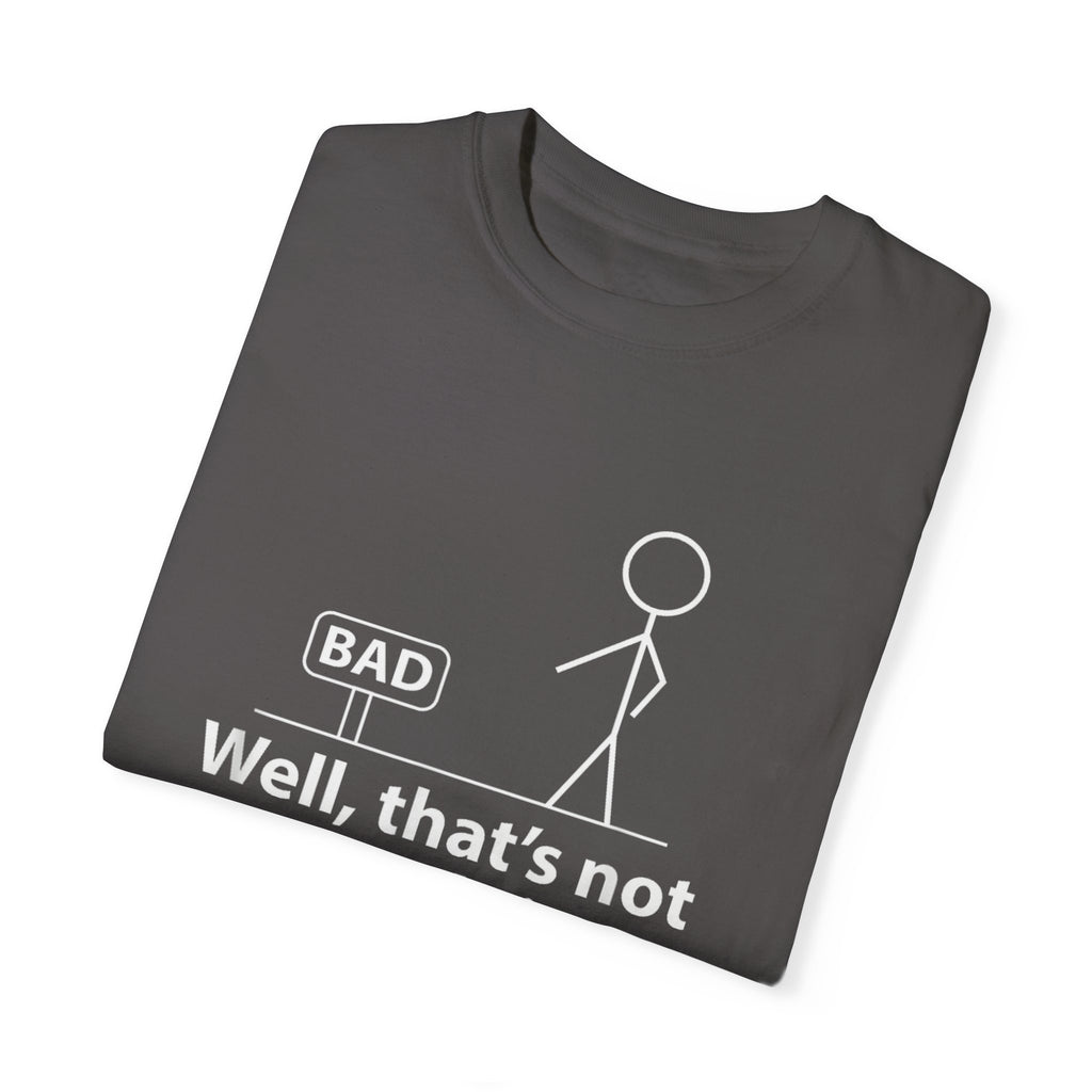 Jokes Well That’s Not a Good Sign – Funny T-shirt