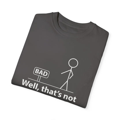 Jokes Well That’s Not a Good Sign – Funny T-shirt