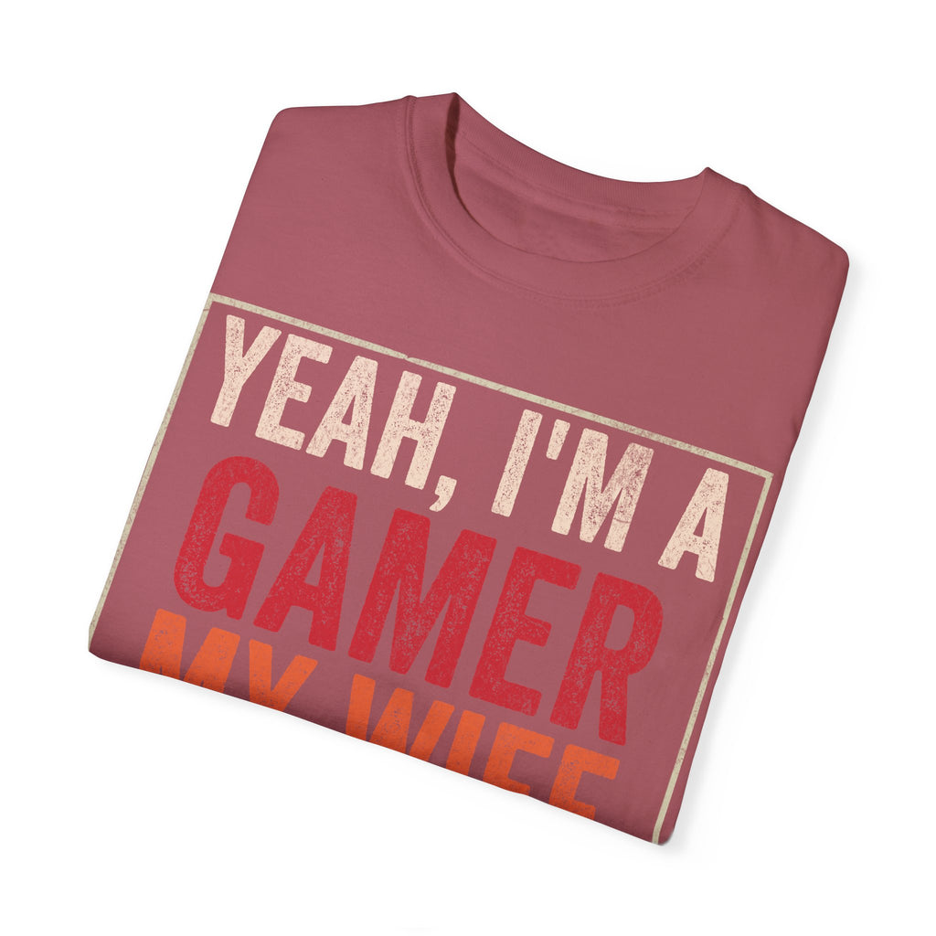 Yeah, I'm a Gamer, My Wife Left Me Gaming T-shirt