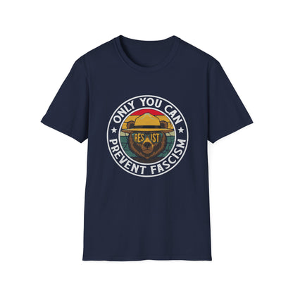 Only You Can Prevent Fascism Funny Resist USA Democracy T-Shirt