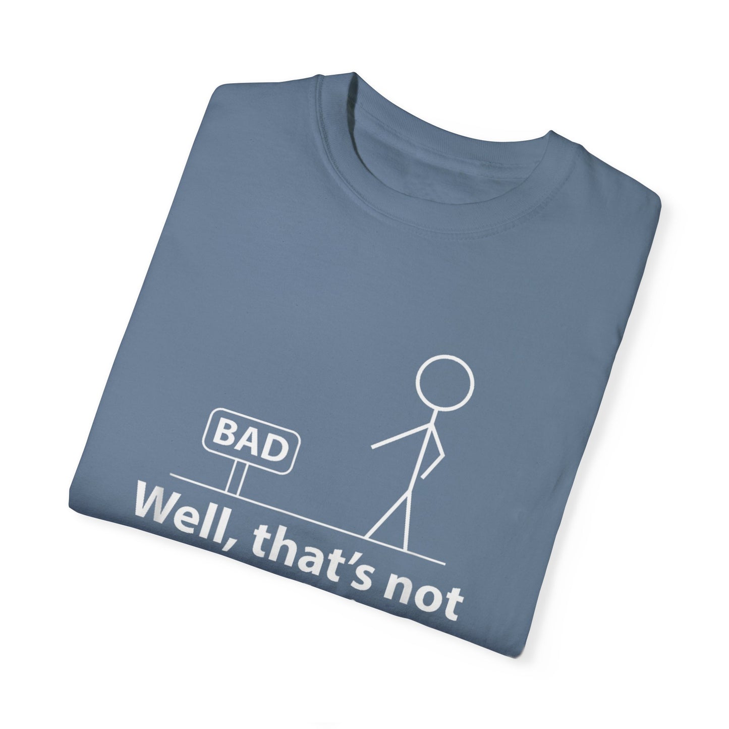 Jokes Well That’s Not a Good Sign – Funny T-shirt