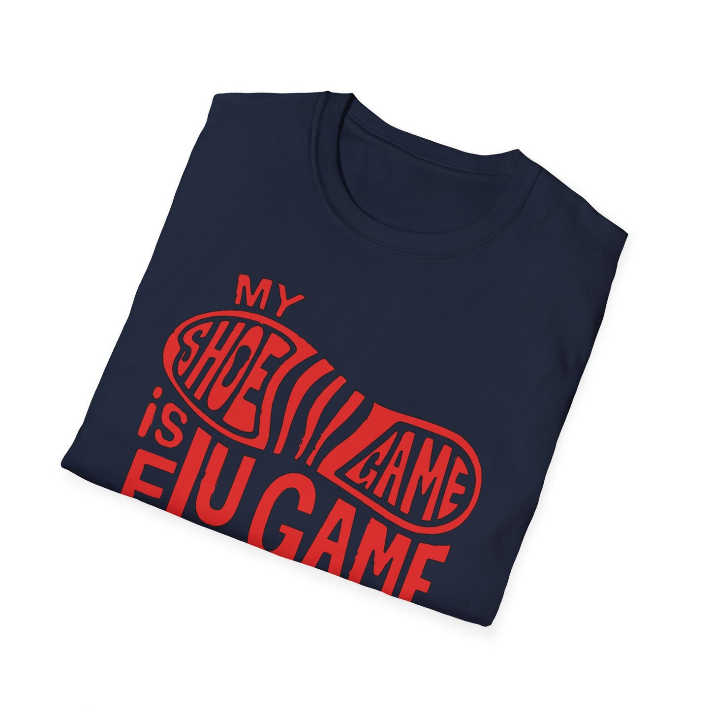 My Shoe Game is Flu Game Sick T-shirt