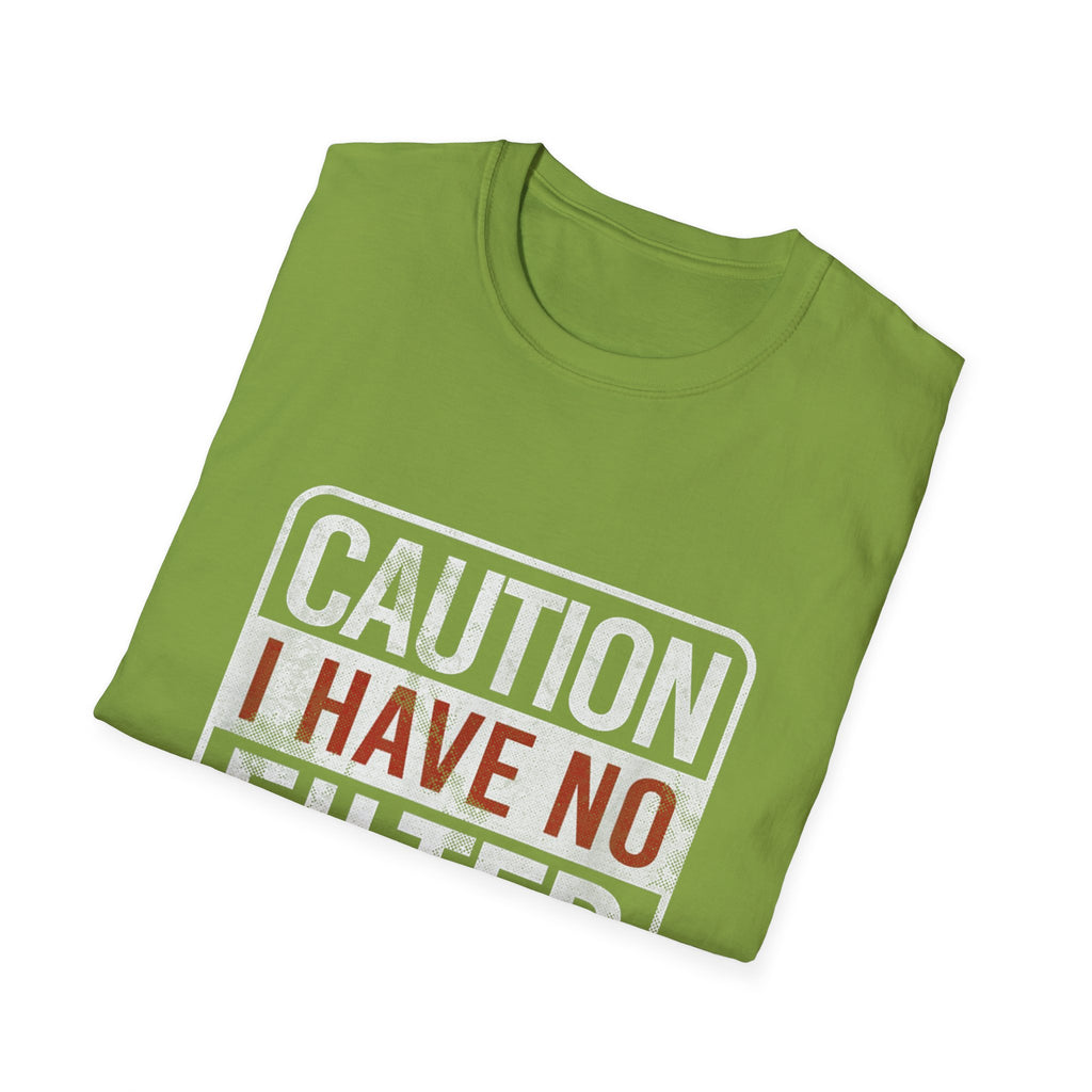 Sarcastic Quote Caution I Have No Filter Funny T-shirt