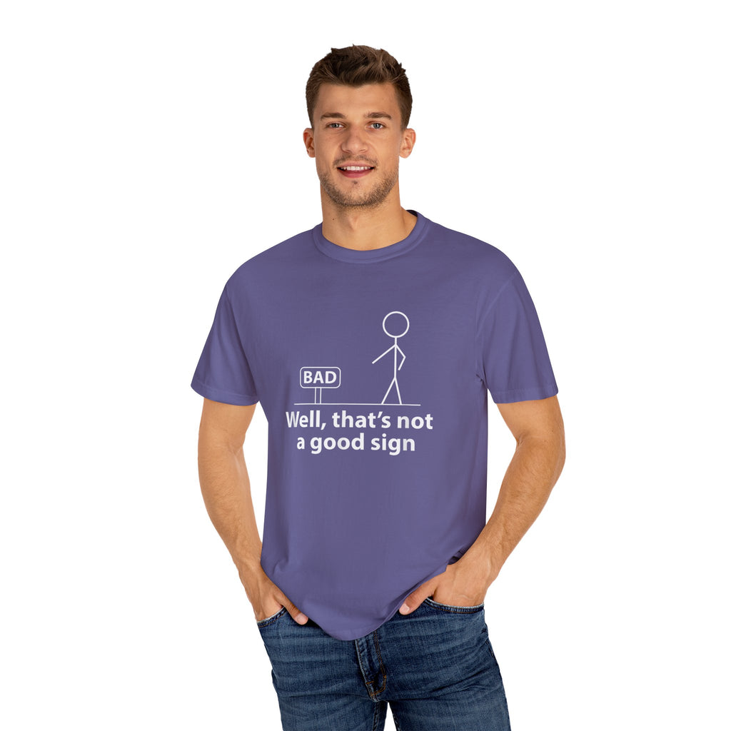 Jokes Well That’s Not a Good Sign – Funny T-shirt