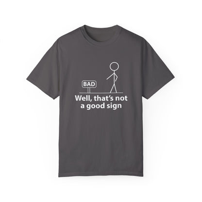 Jokes Well That’s Not a Good Sign – Funny T-shirt