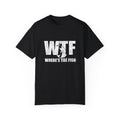 WTF Where’s My Fish Fishing T-Shirt