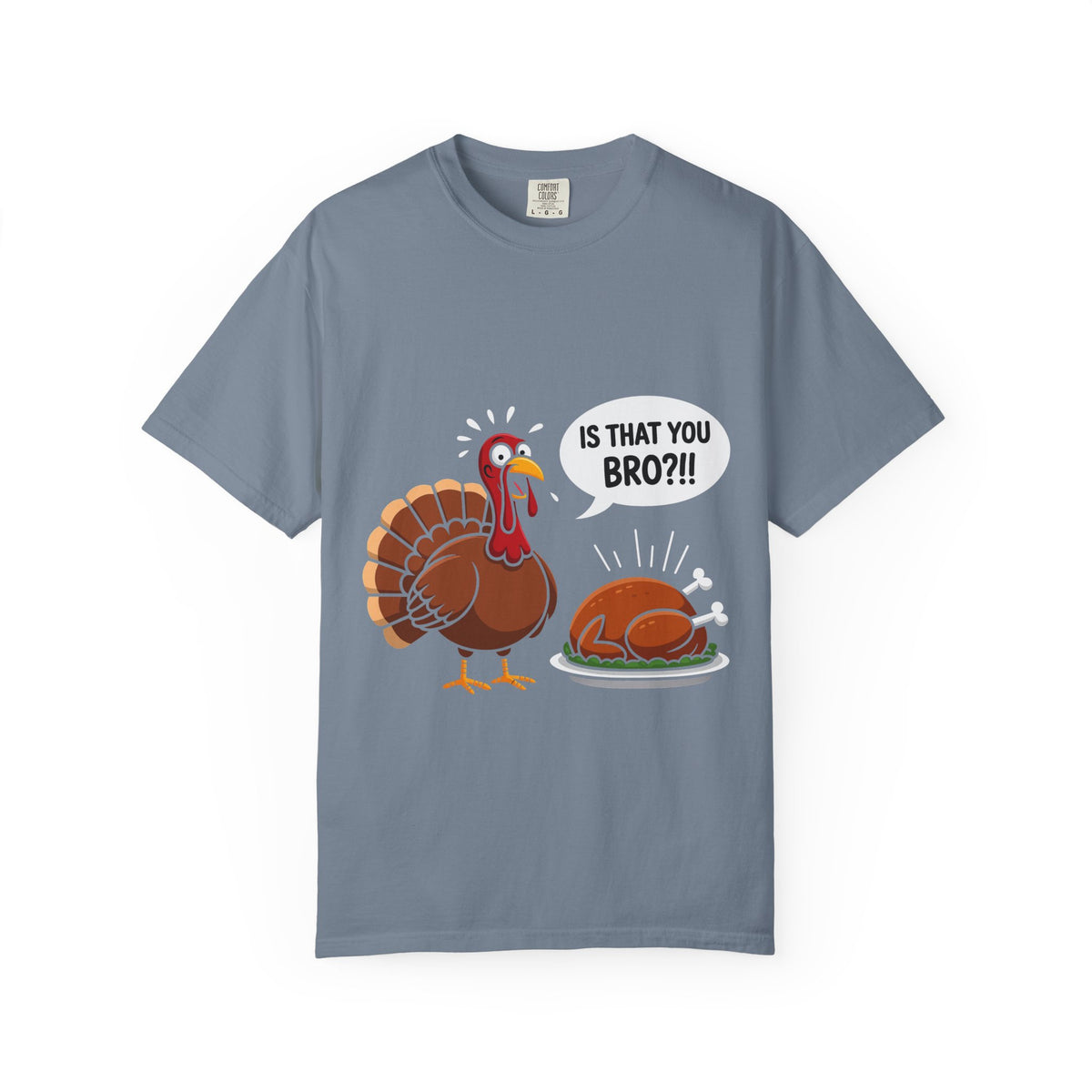 Funny Thanksgiving Turkey Shirt, Is That You Bro Turkey Tee, Humorous Fall Holiday Graphic Top | Comfort Colors® T-Shirt