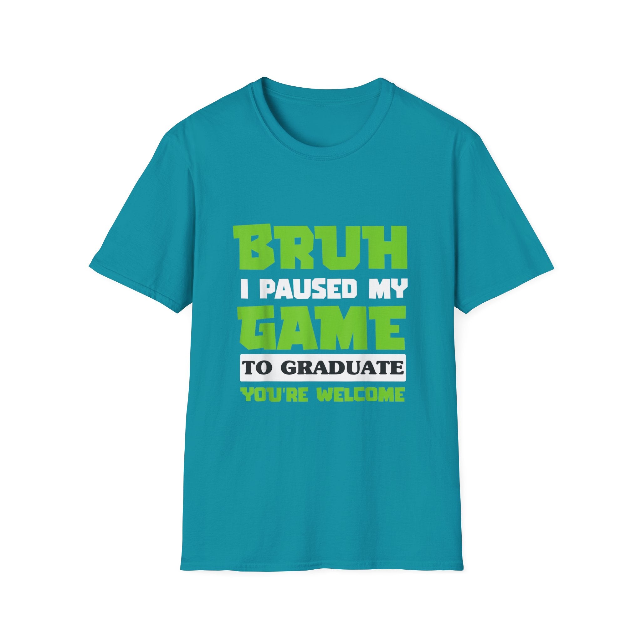 Bruh I Paused My Game to Graduate You're Welcome Gamer Graduation T-Shirt