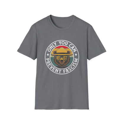 Only You Can Prevent Fascism Funny Resist USA Democracy T-Shirt
