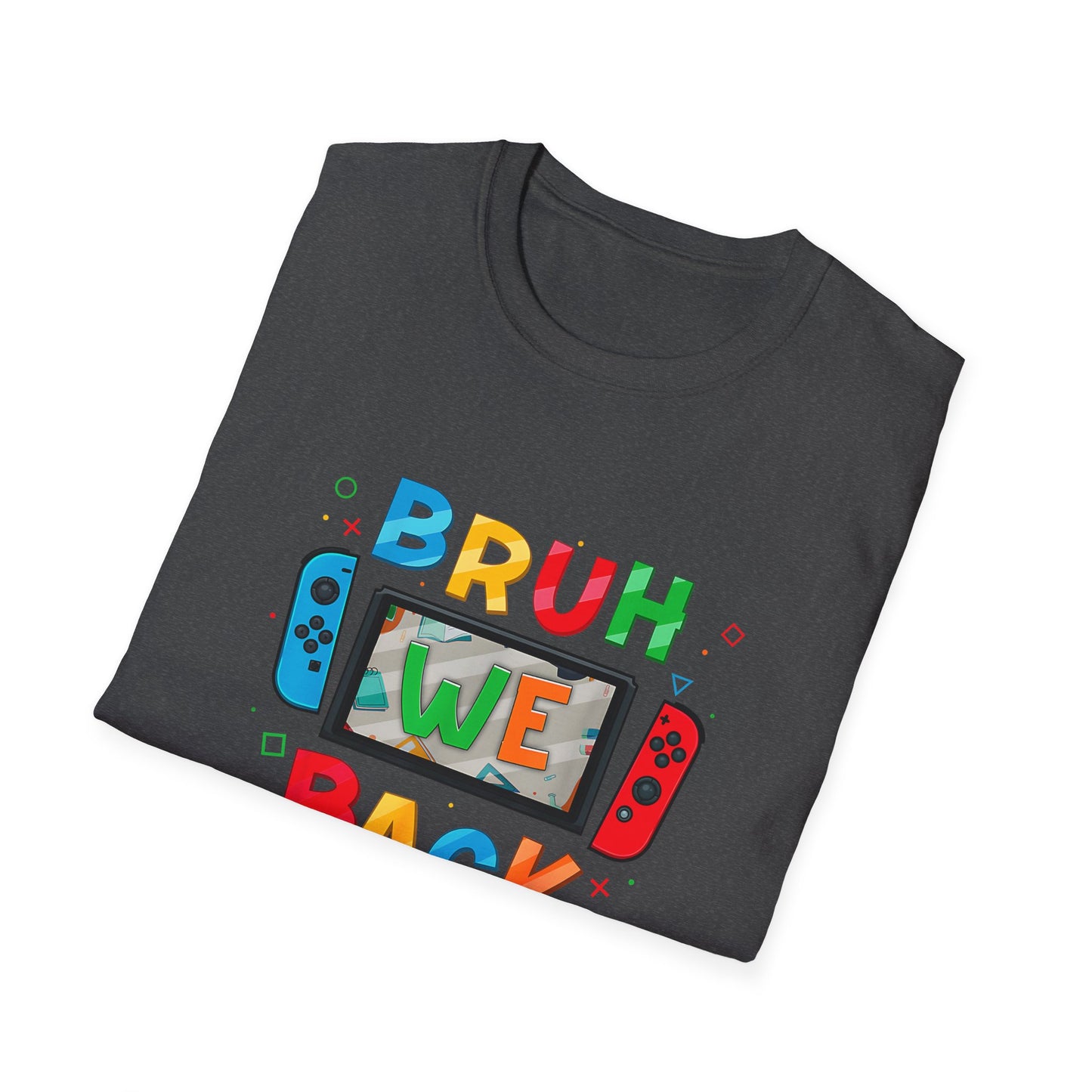Back to School Gamers Bruh We Back Happy First Day of School T-Shirt