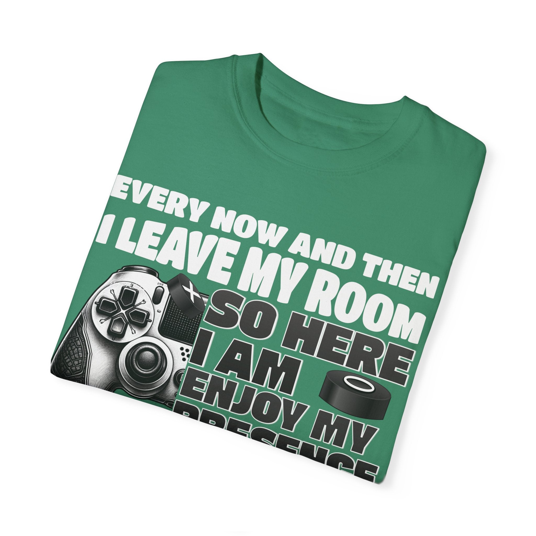So Here I AM, Enjoy My Presence Gaming Humors Gamer T-shirt
