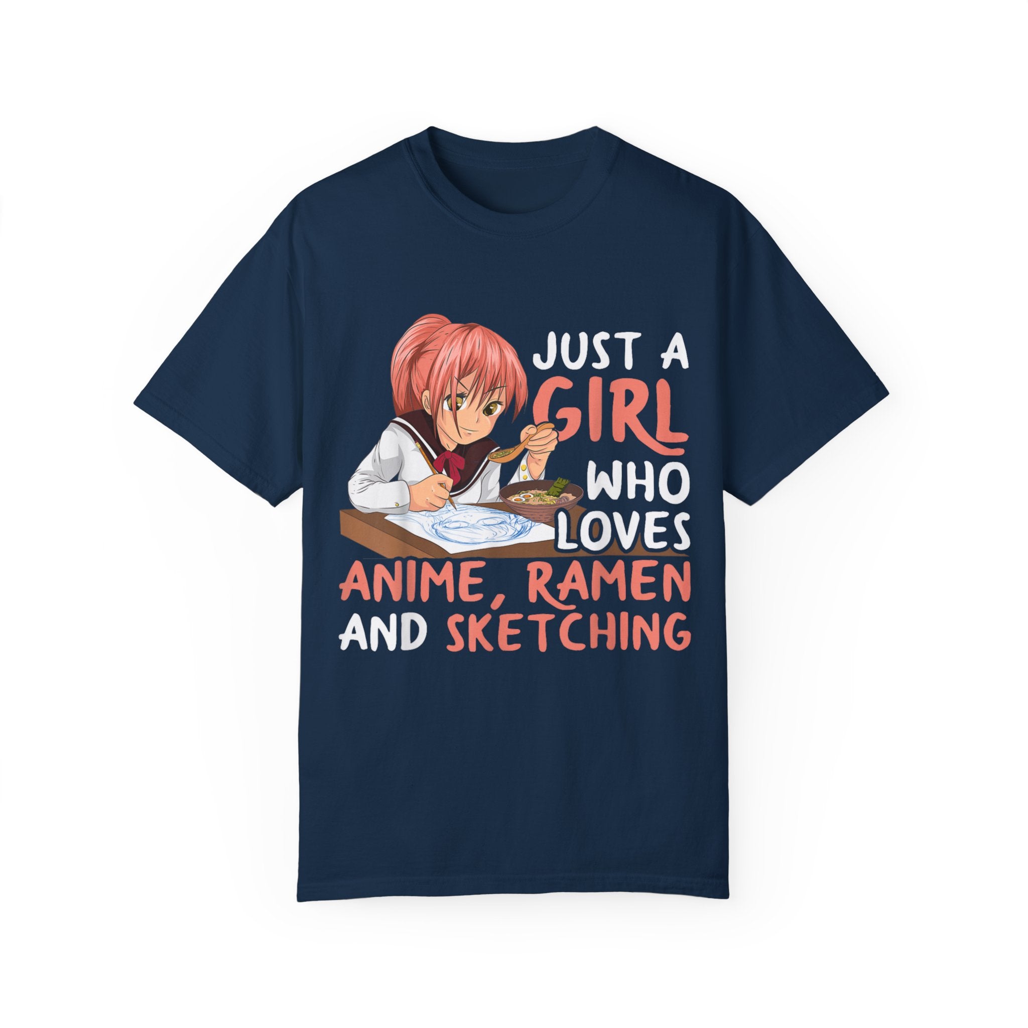 Just a Girl Who Loves Anime, Ramen & Sketching  Anime T-shirt