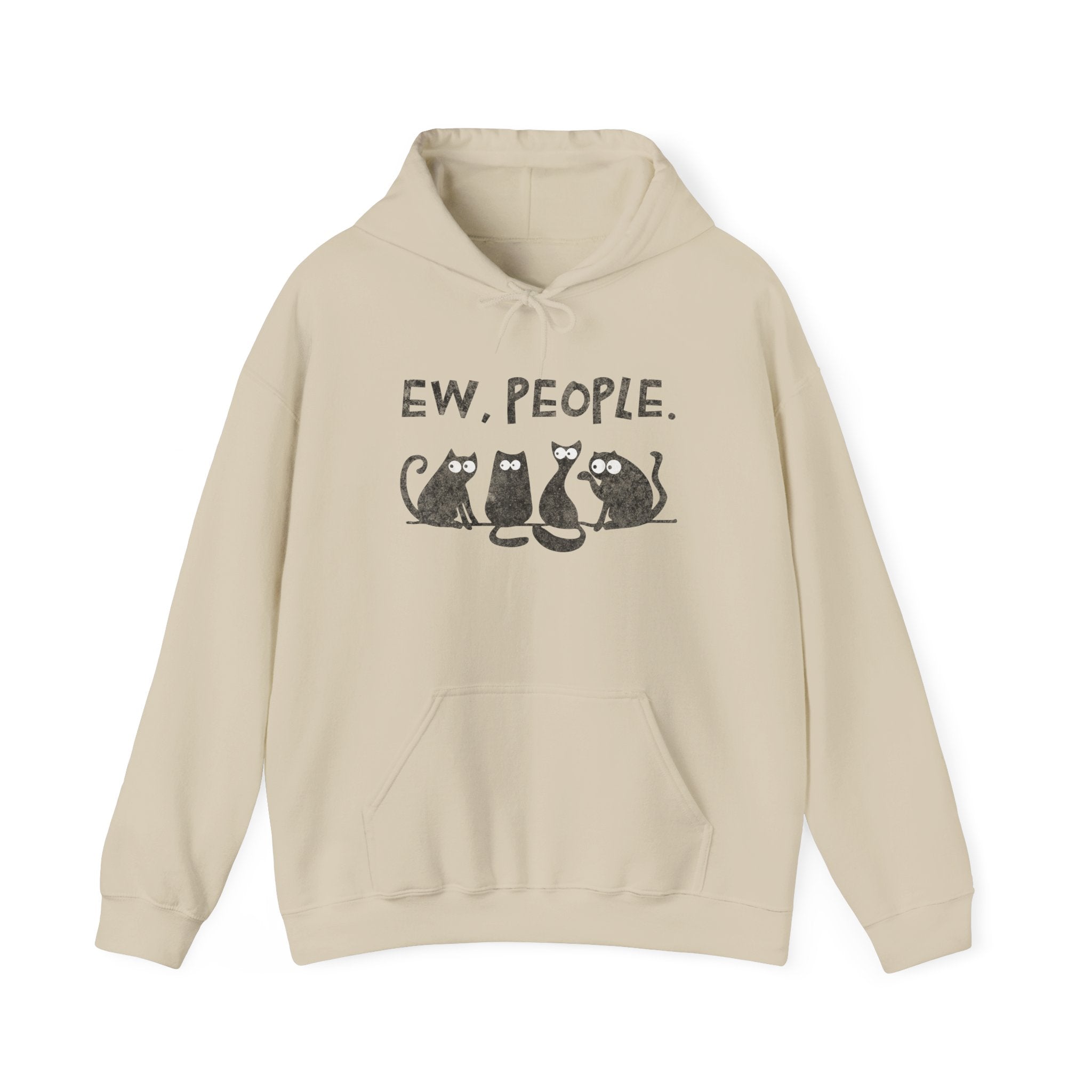 Funny Cats Ew, People Hooded Sweatshirt Hoodie