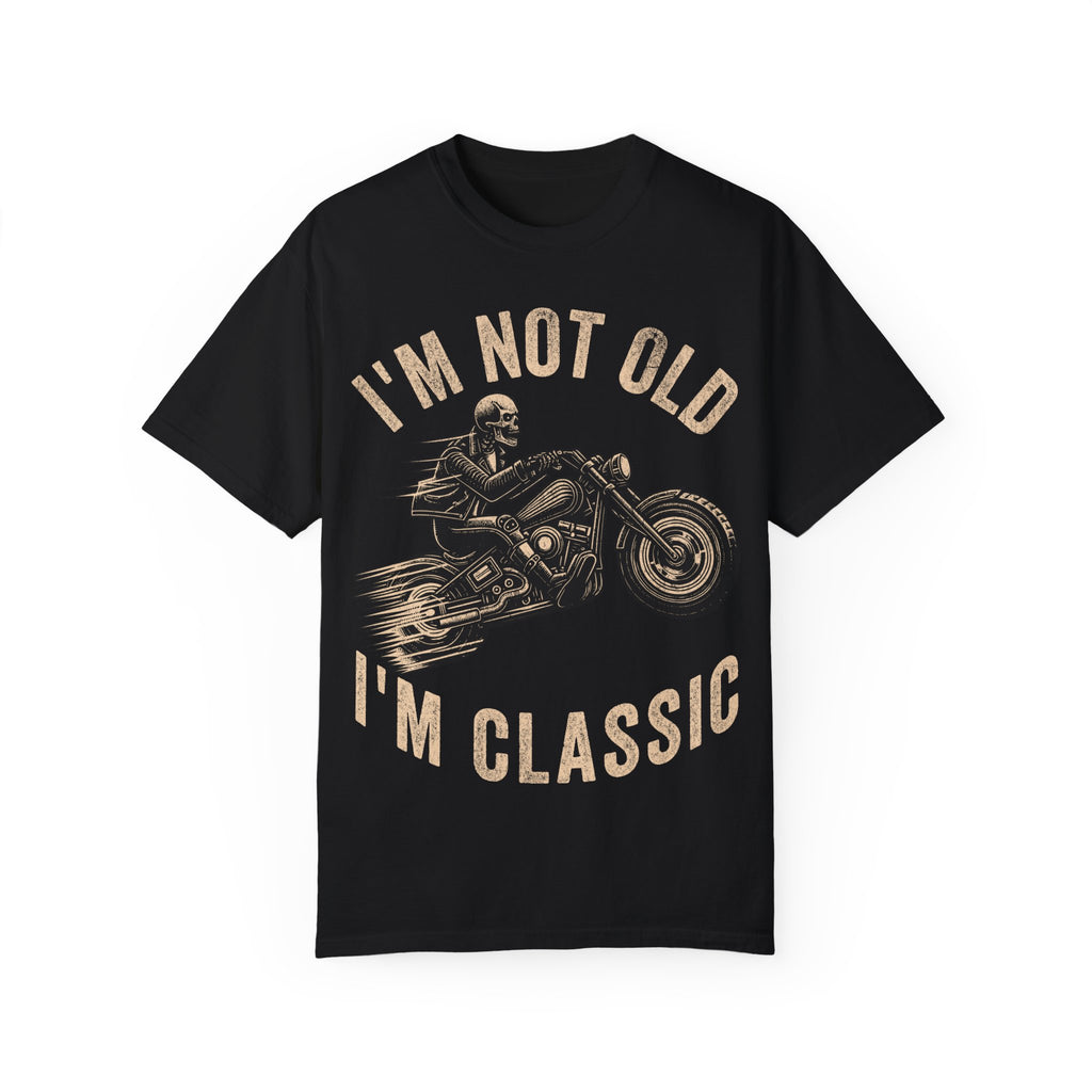 Biker Dad – I’m Not Old, I’m Classic Father’s Day T-Shirt