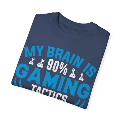 My Brain is 90% Gaming Tactics and 10% Random Stuff Gamer T-shirt
