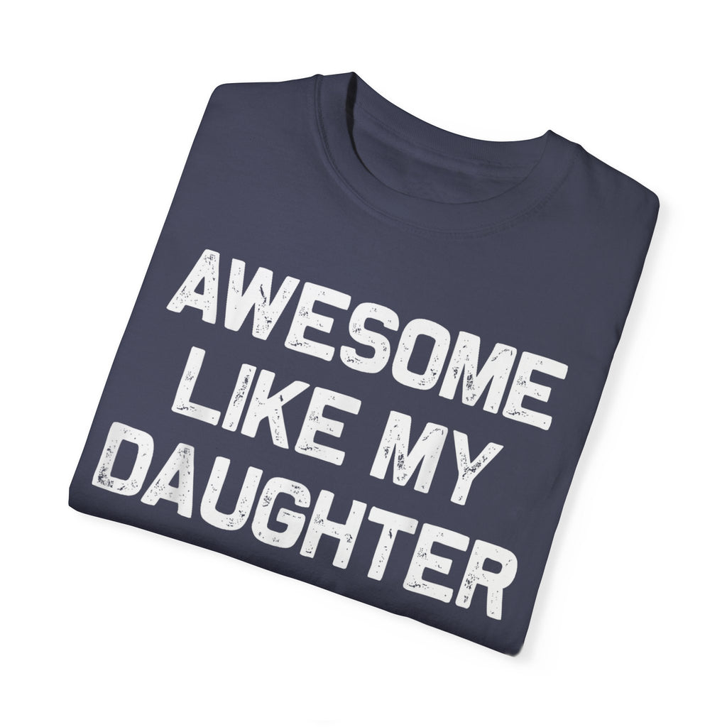 Awesome Like My Daughter – Father’s Day T-shirt