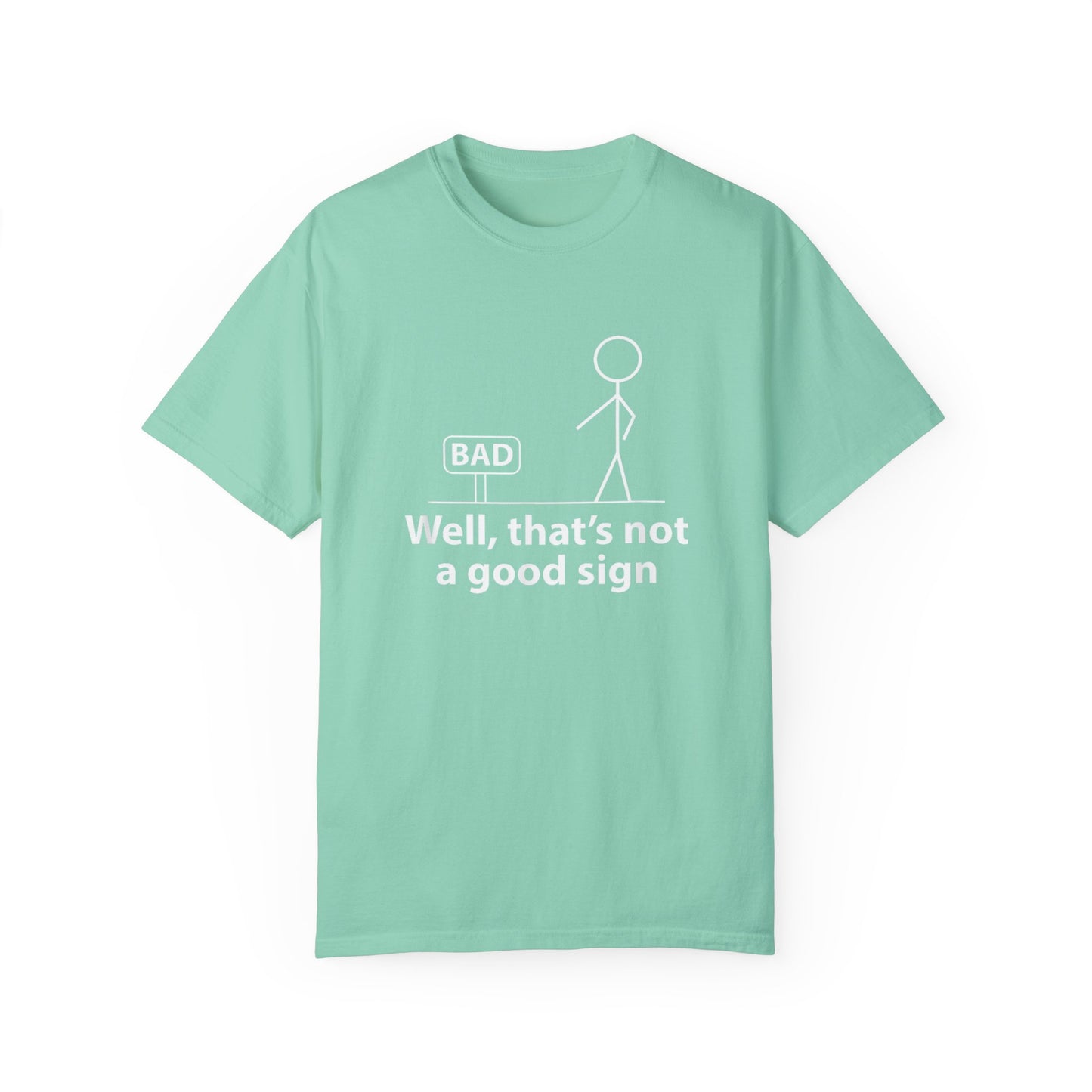 Jokes Well That’s Not a Good Sign – Funny T-shirt
