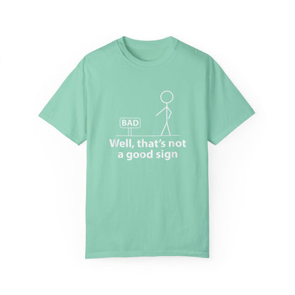 Jokes Well That’s Not a Good Sign – Funny T-shirt