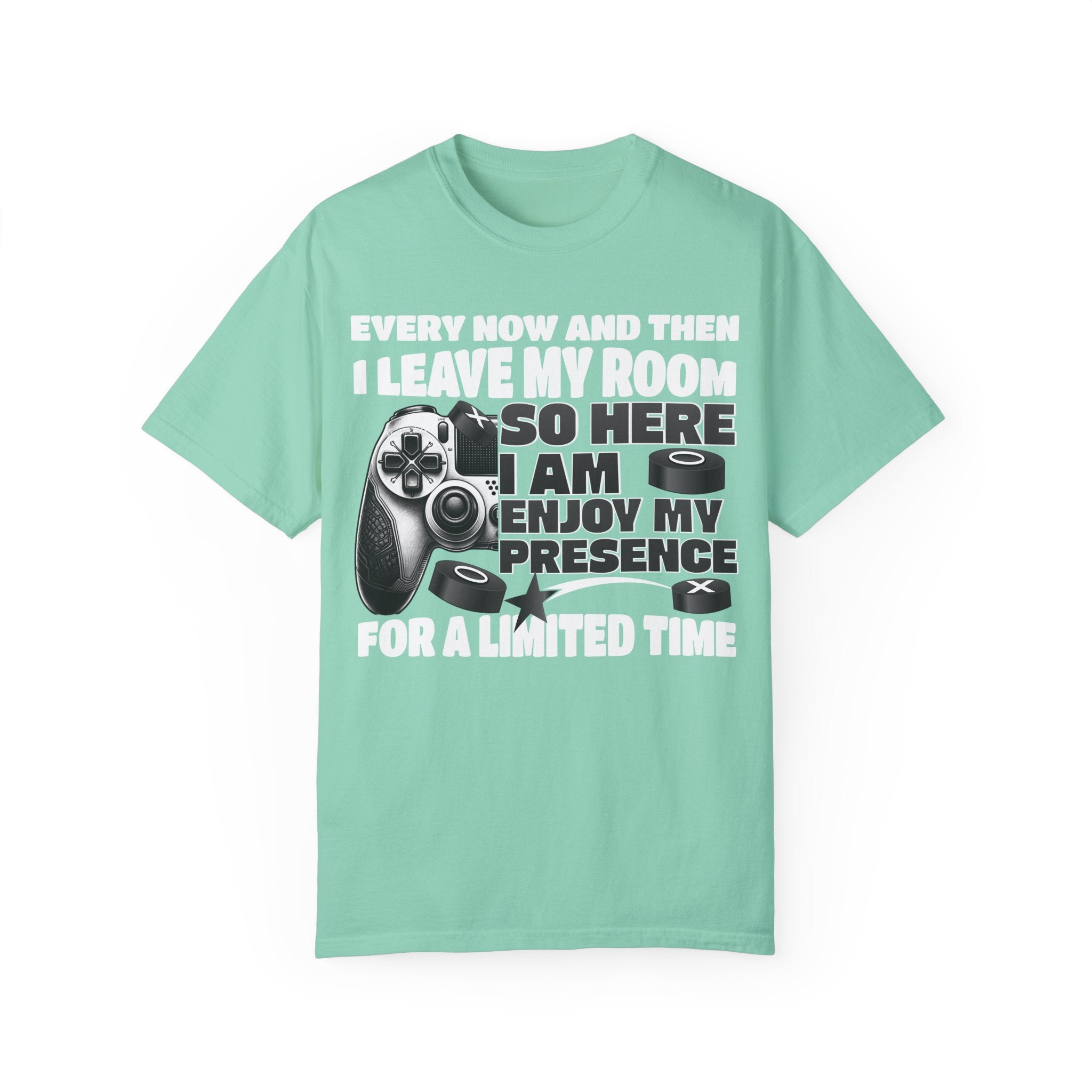 So Here I AM, Enjoy My Presence Gaming Humors Gamer T-shirt