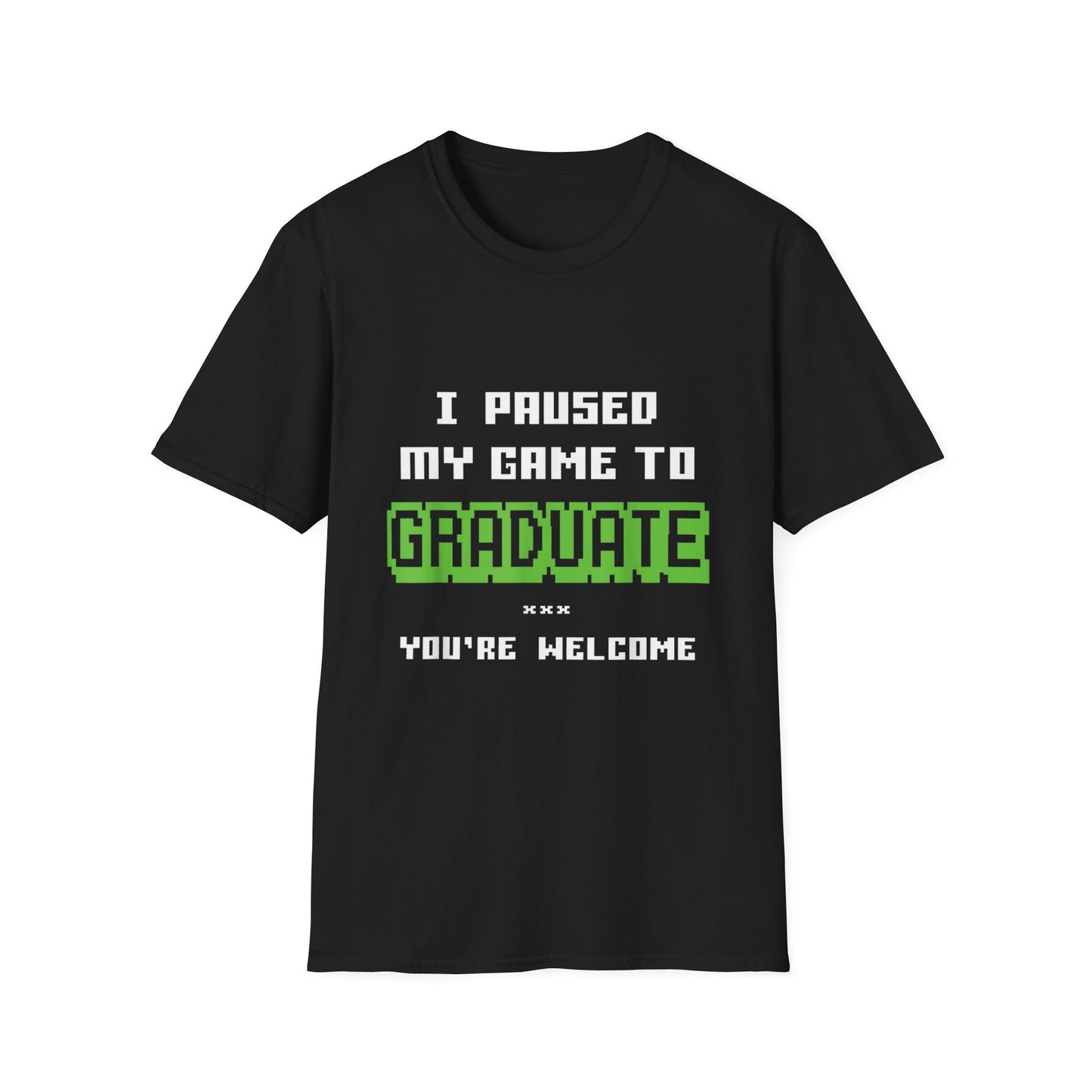 I Paused My Game to Graduate Gamer Graduation T-shirt