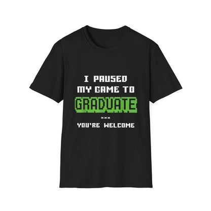 I Paused My Game to Graduate Gamer Graduation T-shirt
