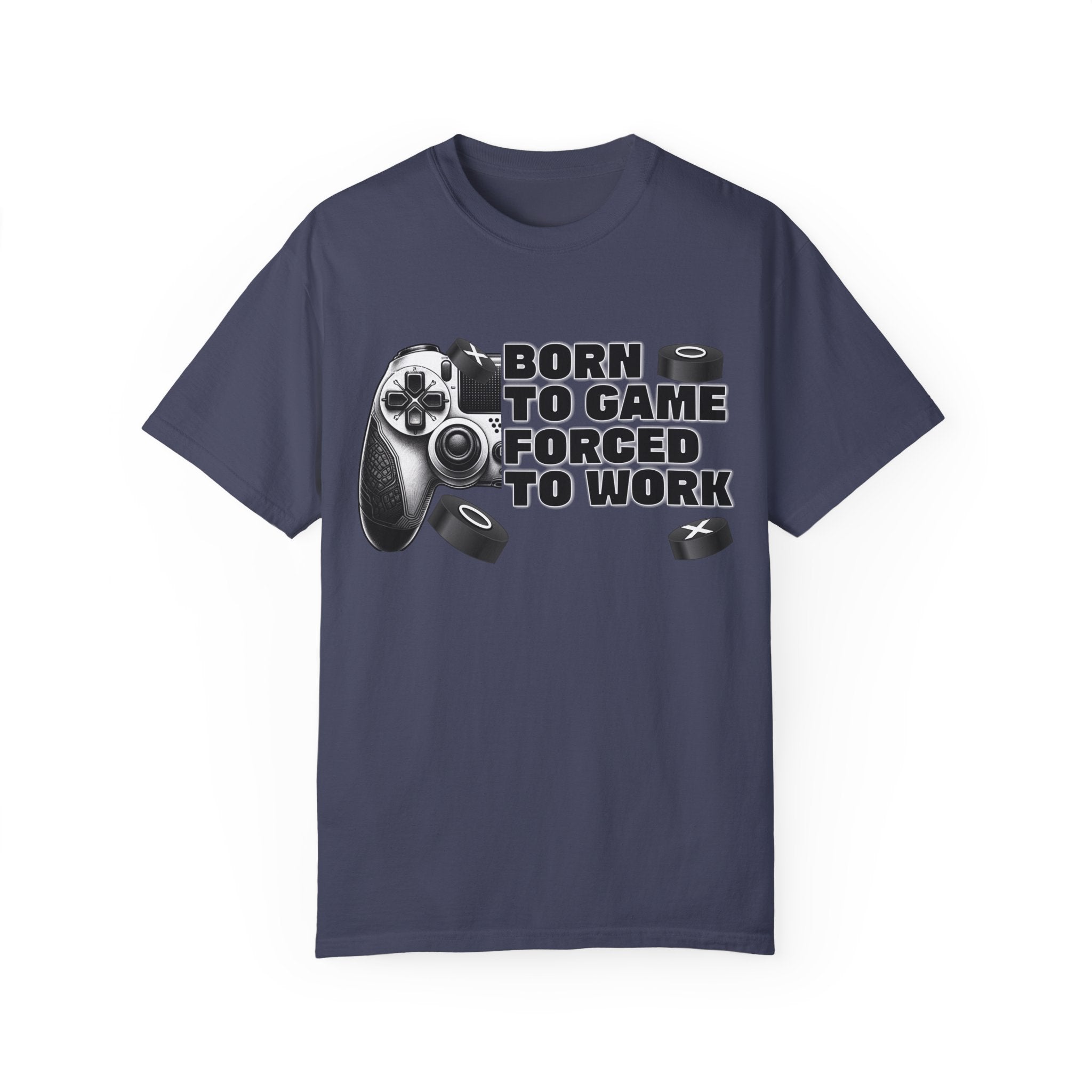 Born To Game, Forced To Work Funny Gamer T-Shirt