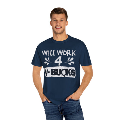 Will Work for V-Bucks Funny Gamer T-shirt